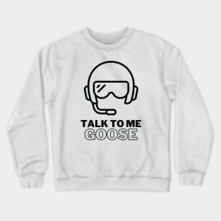 Talk To Me Goose - Special Army 2 Crewneck Sweatshirt